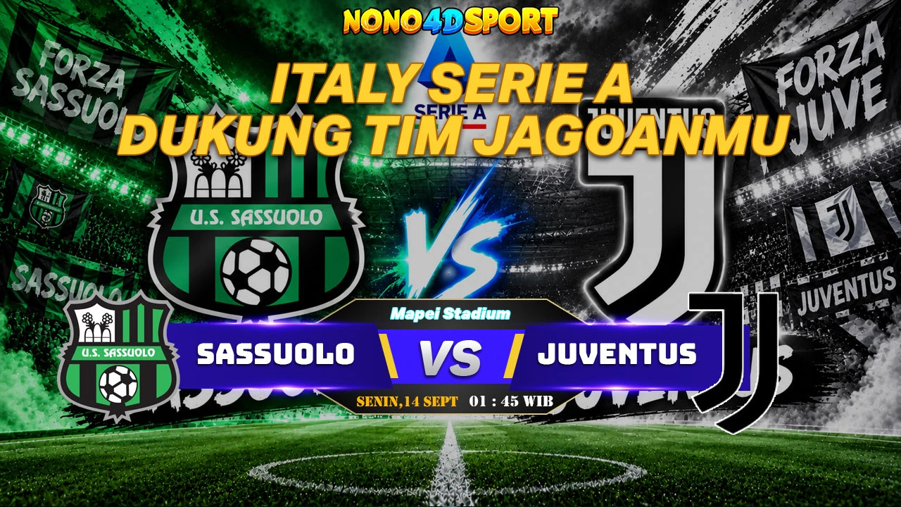 Prediksi Skor Sassuolo vs Juventus dan Statistik di ITALY SERIE A