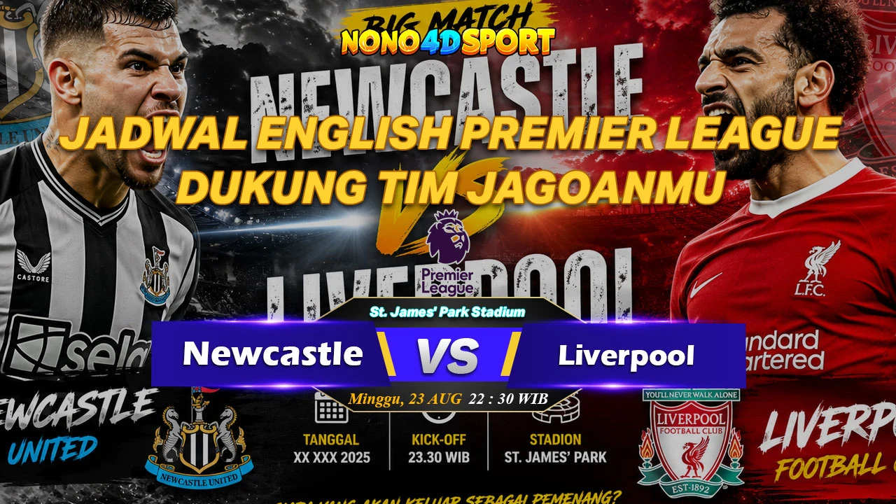 Prediksi Skor Newcastle vs Liverpool dan Statistik di English Premier League